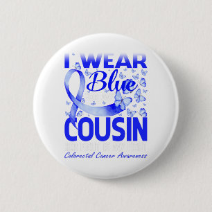 I Wear Blue For My Cousin Colourectal Cancer 6 Cm Round Badge
