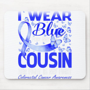 I Wear Blue For My Cousin Colourectal Cancer Mouse Mat