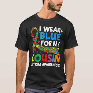 I Wear Blue For My Cousin Cool Autism Awareness A T-Shirt