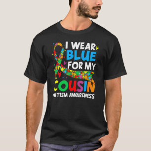 I Wear Blue For My Cousin Cool Autism Awareness Au T-Shirt