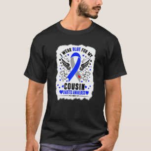 I Wear Blue For My Cousin Diabetes Awareness Month T-Shirt