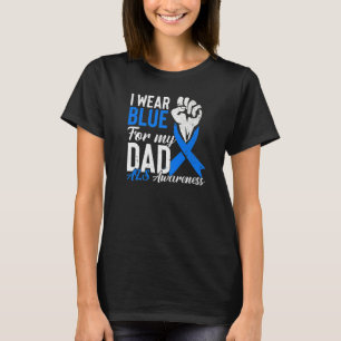 I Wear Blue For My Dad Als Awareness Supporter War T-Shirt