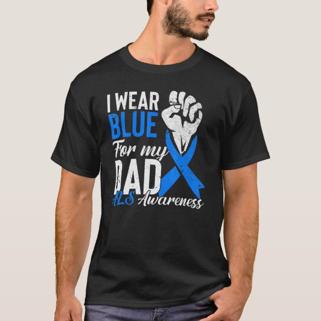 I Wear Blue For My Dad Als Awareness Supporter War T-Shirt (Front)