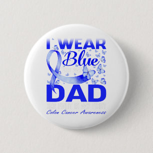 I Wear Blue For My Dad Colon Cancer Awareness 6 Cm Round Badge