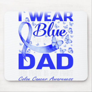 I Wear Blue For My Dad Colon Cancer Awareness Mouse Mat