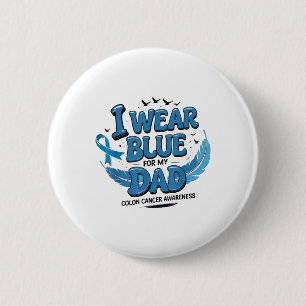 I Wear Blue For My Dad Colon Cancer Awareness Warr 6 Cm Round Badge