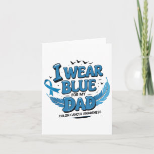 I Wear Blue For My Dad Colon Cancer Awareness Warr Card