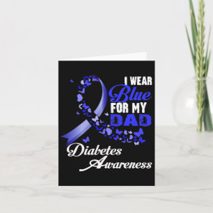 I Wear Blue For My Dad T1d Diabetes Awareness Blue Card