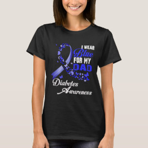 I Wear Blue For My Dad T1d Diabetes Awareness Blue T-Shirt
