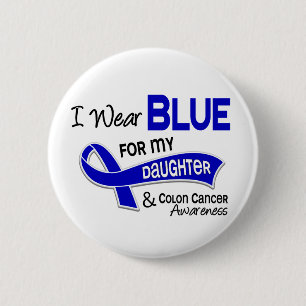 I Wear Blue For My Daughter 42 Colon Cancer 6 Cm Round Badge