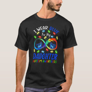 I Wear Blue For My Daughter Autism Awareness Butte T-Shirt