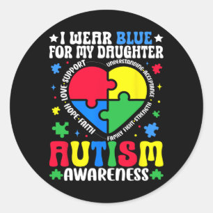 I Wear Blue For My Daughter Autism Awareness Dad M Classic Round Sticker