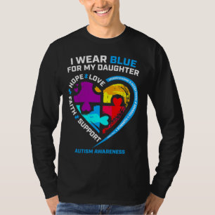 I Wear Blue For My Daughter Autism Awareness For M T-Shirt