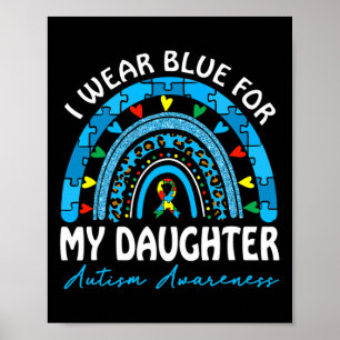 I Wear Blue For My Daughter Autism Awareness Match Poster