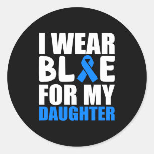 I Wear Blue For My Daughter Autism Awareness Month Classic Round Sticker