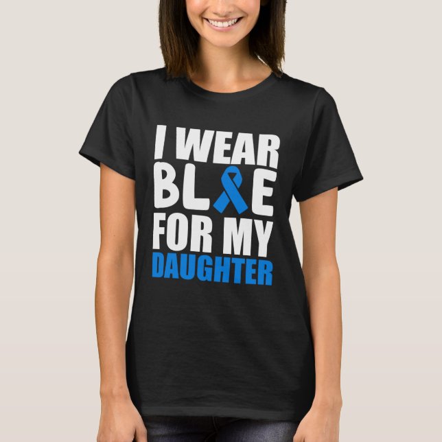 I Wear Blue For My Daughter Autism Awareness Month T-Shirt (Front)
