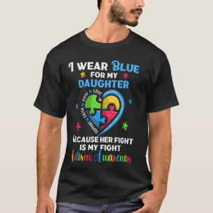 I Wear Blue For My Daughter Autism Shirt, Fun Auti T-Shirt