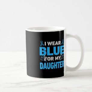 I Wear Blue For My Daughter Diabetes Awareness Mon Coffee Mug