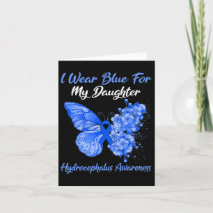 I Wear Blue For My Daughter Hydrocephalus Warrior  Card