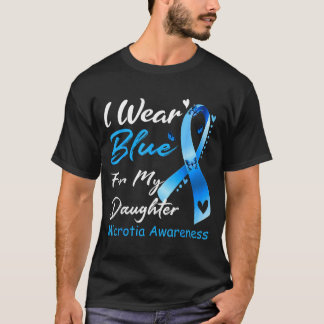 I Wear Blue For My Daughter Microtia Awareness Ear T-Shirt