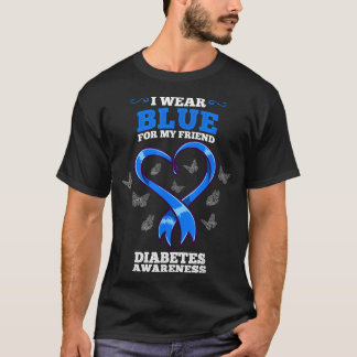 I Wear Blue For My Friend Diabetes Awareness T-Shirt