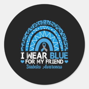 I Wear Blue For My Friend Type 1 Diabetes Awarenes Classic Round Sticker