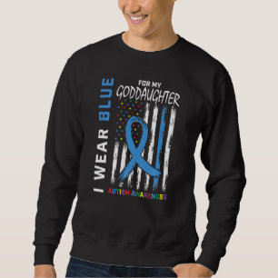 I Wear Blue For My Goddaughter Autism Awareness Fl Sweatshirt