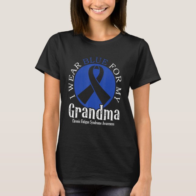 I Wear Blue For My Grandma Chronic Fatigue Syndrom T-Shirt (Front)