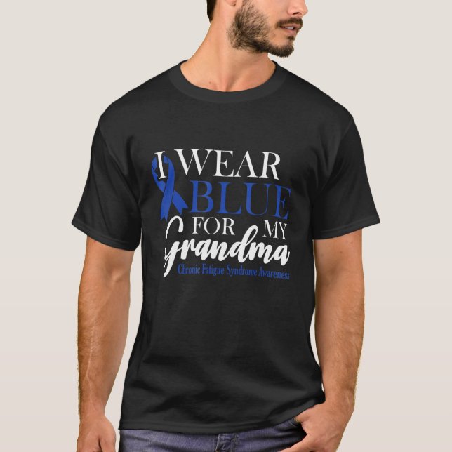 I Wear Blue For My Grandma Chronic Fatigue Syndrom T-Shirt (Front)
