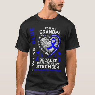 I Wear Blue For My Grandpa Colon Cancer Awareness T-Shirt