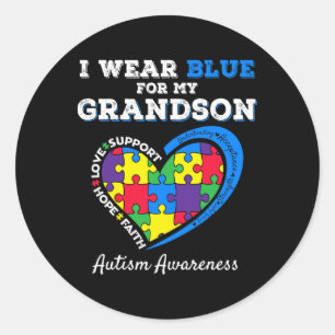 I Wear Blue For My Grandson Autism Awareness Grand Classic Round Sticker