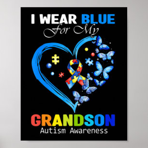 I Wear Blue For My Grandson Autism Awareness Heart Poster