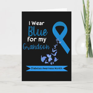 I Wear Blue For My Grandson Diabetes Awareness Mon Card