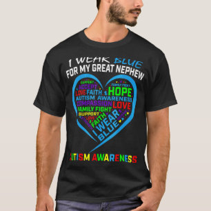 I Wear Blue For My Great Nephew Autism Awareness A T-Shirt