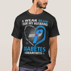 I Wear Blue For My Husband Hope Love Diabetes Awar T-Shirt