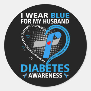 I Wear Blue For My Husbynd Hope Love Diabetes Awar Classic Round Sticker