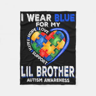 I Wear Blue For My Lil Brother Autism Awareness Mo Fleece Blanket