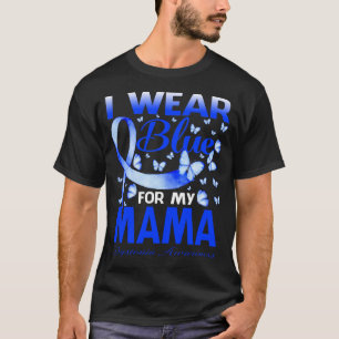 I Wear Blue For My MAMA Dystonia Awareness Butterf T-Shirt