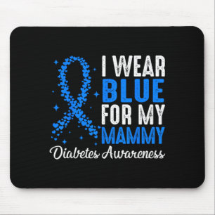 I Wear Blue For My Mammy Diabetes Awareness Mouse Mat