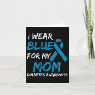 I Wear Blue For My Mom Diabetes Awareness Ribbon 1 Card