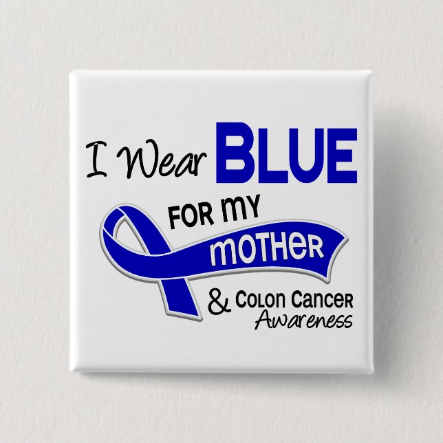 I Wear Blue For My Mother 42 Colon Cancer 15 Cm Square Badge (Front)