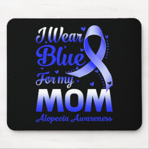 I Wear Blue For My Mum Alopecia Awareness Mouse Mat