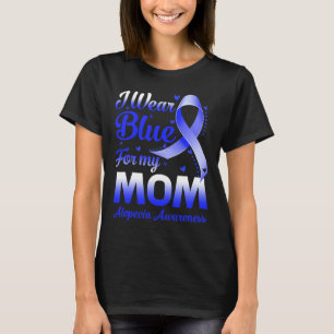 I Wear Blue For My Mum Alopecia Awareness T-Shirt