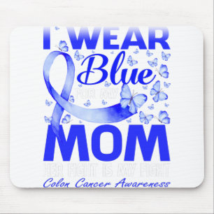 I Wear Blue For My Mum Colon Cancer Awareness Mouse Mat