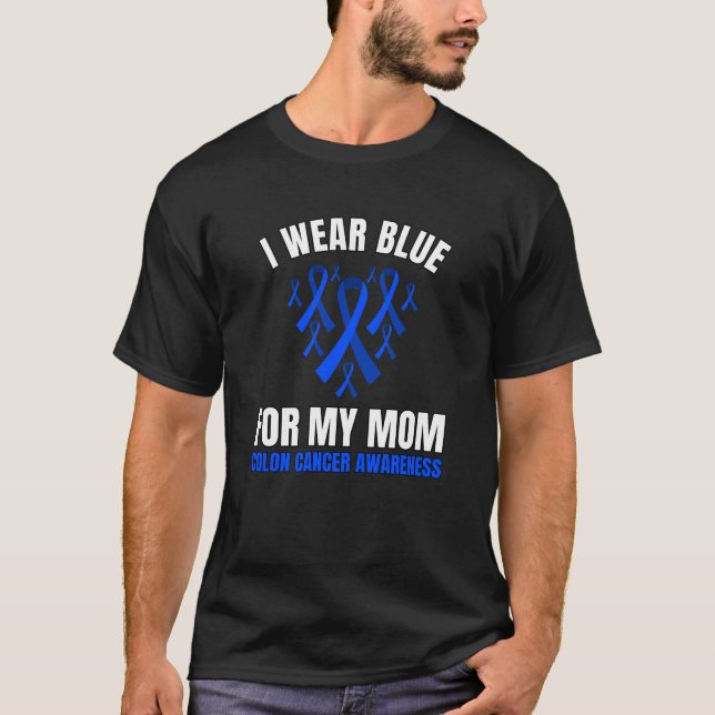 I Wear Blue For My Mum Colon Cancer Awareness T-Shirt (Front)