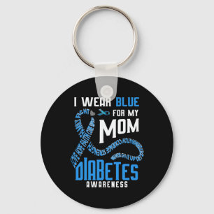I wear blue for my mum Diabetes awareness  Key Ring