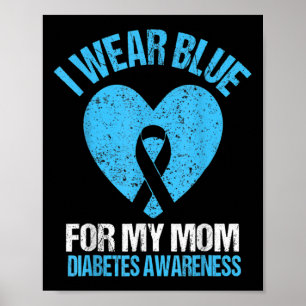 I Wear Blue For My Mum Diabetes Awareness Kids Tod Poster