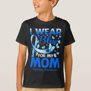 I Wear Blue For My Mum Diabetes Awareness Month No T-Shirt