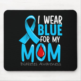 I Wear Blue For My Mum - Diabetes Awareness Mouse Mat