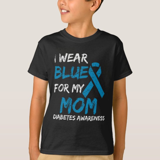 I Wear Blue For My Mum Diabetes Awareness Ribbon 1 T-Shirt (Front)